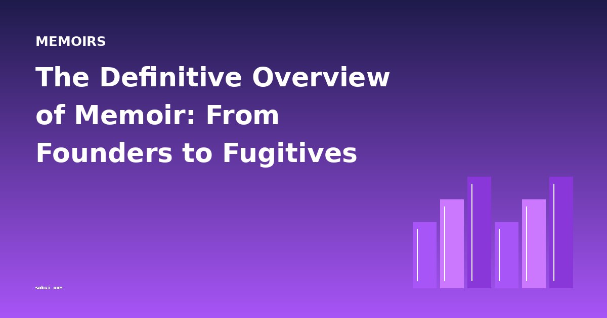 The Definitive Overview of Memoir: From Founders to Fugitives