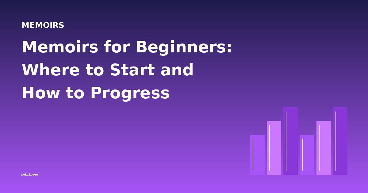 Memoirs for Beginners: Where to Start and How to Progress
