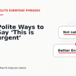 Polite Ways to Say ‘This is urgent’