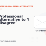 Professional Alternative to ‘I disagree’