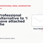 Professional Alternative to ‘I have attached the file’