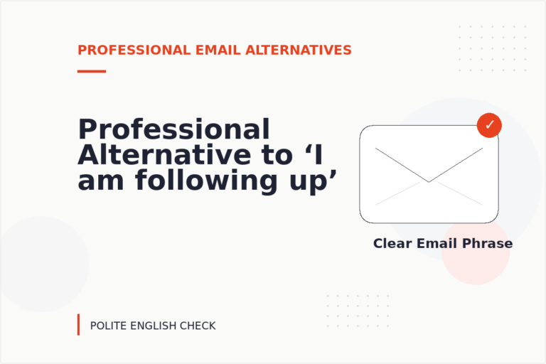 Professional Alternative to ‘I am following up’ Professional Alternative to ‘I am following up’
