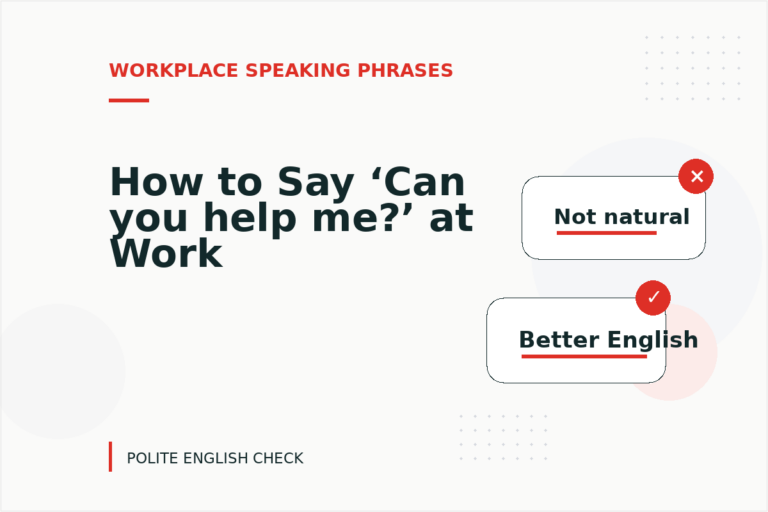 How to Say ‘Can you help me?’ at Work How to Say ‘Can you help me?’ at Work