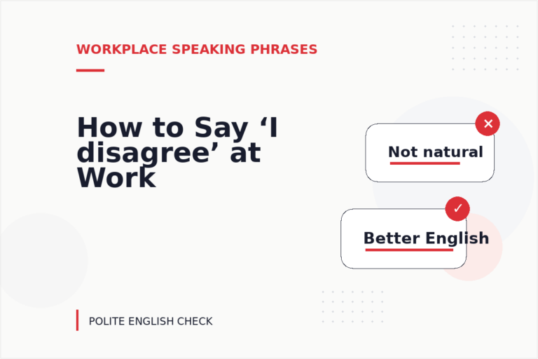 How to Say ‘I disagree’ at Work How to Say ‘I disagree’ at Work
