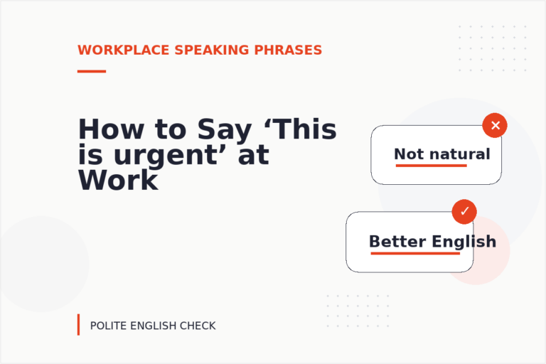 How to Say ‘This is urgent’ at Work How to Say ‘This is urgent’ at Work