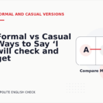 Formal vs Casual Ways to Say ‘I will check and get back to you’