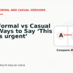 Formal vs Casual Ways to Say ‘This is urgent’