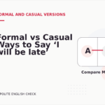 Formal vs Casual Ways to Say ‘I will be late’